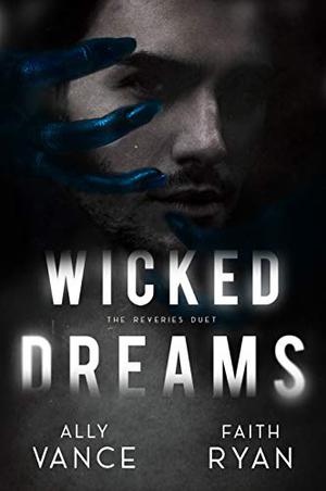 Wicked Dreams by Ally Vance, Faith Ryan