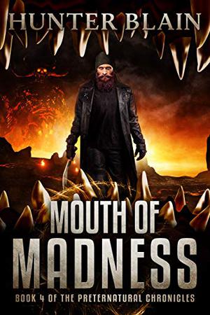 Mouth of Madness by Hunter Blain