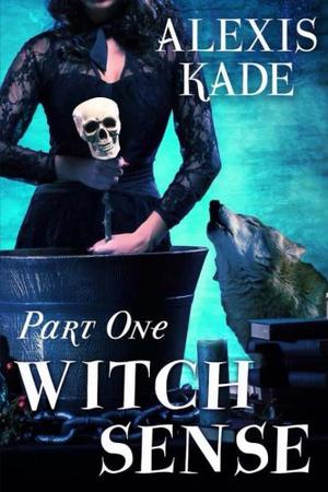 Witch Sense: Part One by Alexis Kade