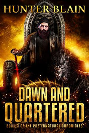 Dawn and Quartered (The Preternatural Chronicles #2)