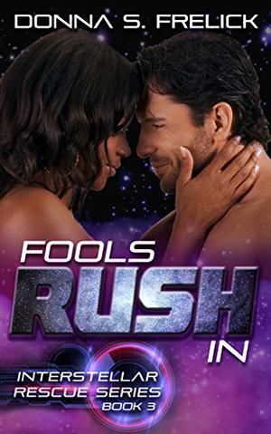 Fools Rush In by Donna S. Frelick