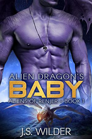 Alien Dragon's Baby by J.S. Wilder, Juno Wells