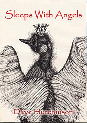 Sleeps With Angels by Dave Hutchinson