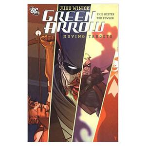 Green Arrow, Volume 6: Moving Targets (Green Arrow (2001) (Collected Editions) #6)