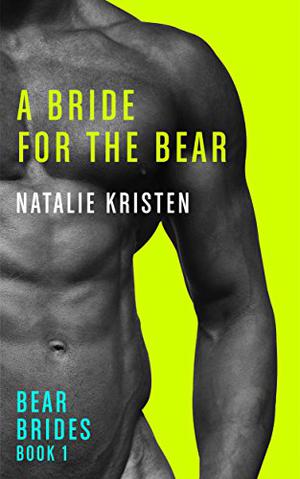 A Bride For The Bear by Natalie Kristen