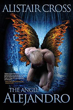The Angel Alejandro by Alistair Cross