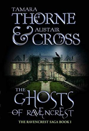 The Ghosts of Ravencrest by Tamara Thorne, Alistair Cross