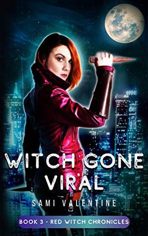 Witch Gone Viral (Red Witch Chronicles #3)