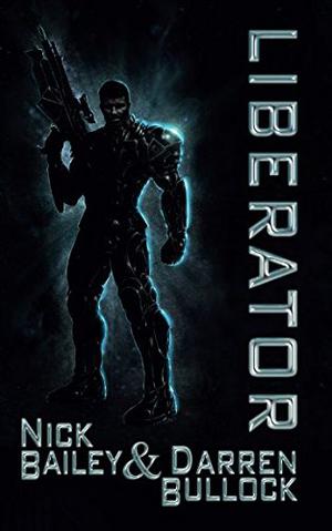 Liberator by Nick Bailey, Darren Bullock