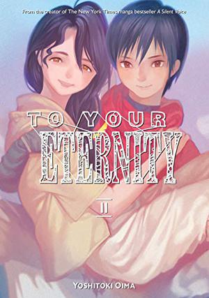 To Your Eternity, Vol. 11 (不滅のあなたへ [Fumetsu no Anata e] #11)