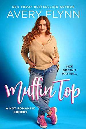 Muffin Top by Avery Flynn