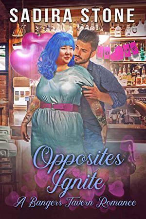 Opposites Ignite: Bangers Tavern Romance 2 by Sadira Stone