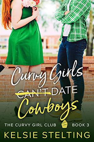 Curvy Girls Can't Date Cowboys (The Curvy Girls Club #3)