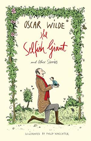 The Selfish Giant and Other Stories by Oscar Wilde