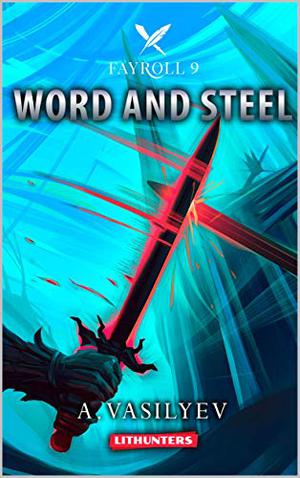 Word and Steel by Andrey Vasilyev, Jared Firth