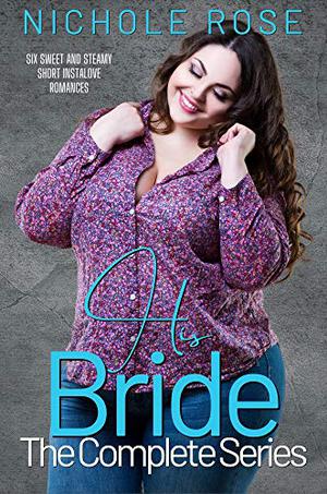 His Bride: The Complete Series (His Bride #1-6)