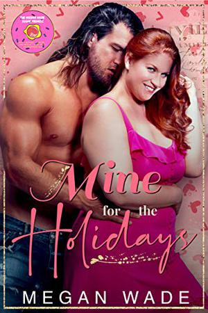 Mine for the Holidays by Megan Wade