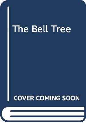 The Bell Tree by Helen Mary Hoover