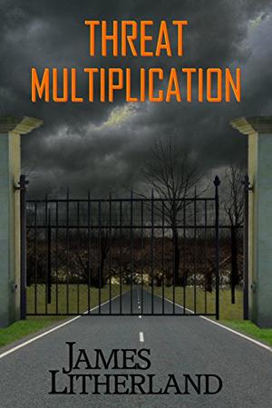 Threat Multiplication by James Litherland