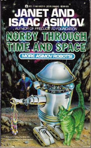 Norby Through Time and Space (The Norby Chronicles #5-6)