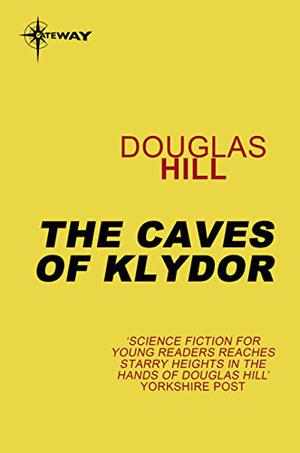 The Caves of Klydor by Douglas Arthur Hill