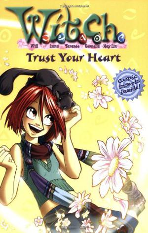 Trust Your Heart (W.I.T.C.H. Chapter Books #24)