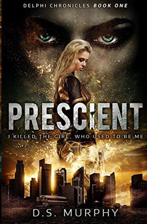 Prescient by Derek Murphy, D.S. Murphy