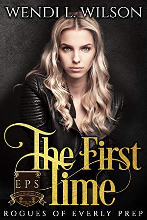 The First Time (Rogues of Everly Prep #1)