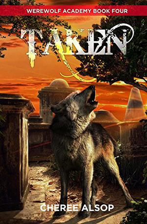 Taken (Werewolf Academy #4)