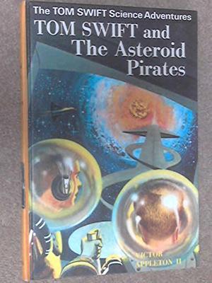 Tom Swift and the Asteroid Pirates (Tom Swift Jr. #21)