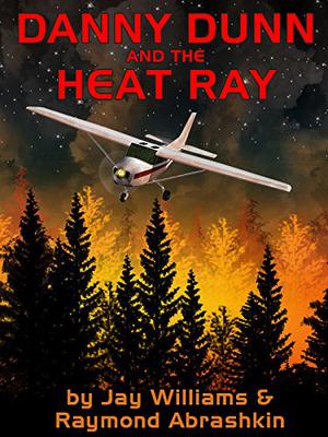 Danny Dunn and Heat Ray (Danny Dunn #7)