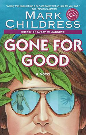 Gone for Good by Mark Childress
