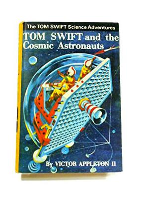Tom Swift And The Cosmic Astronauts (Tom Swift Jr. #16)