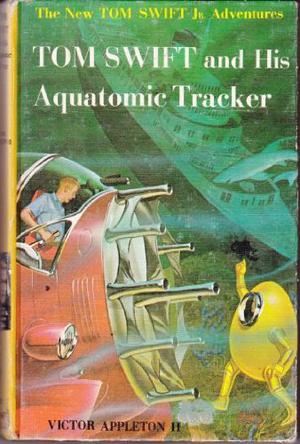 Tom Swift and His Aquatomic Tracker (Tom Swift Jr. #23)