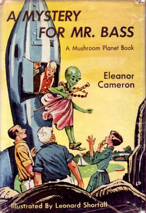 A Mystery for Mr. Bass (The Mushroom Planet #4)