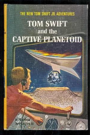 Tom Swift and the Captive Planetoid (Tom Swift Jr. #29)