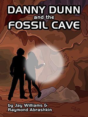 Danny Dunn and the Fossil Cave (Danny Dunn #6)