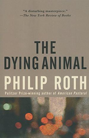 The Dying Animal by Philip Roth