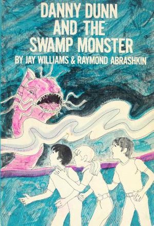Danny Dunn and the Swamp Monster (Danny Dunn #12)
