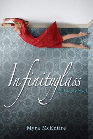 Infinityglass by Myra McEntire