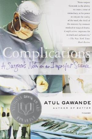 Complications: A Surgeon's Notes on an Imperfect Science by Atul Gawande, Susanne Kuhlmann-Krieg