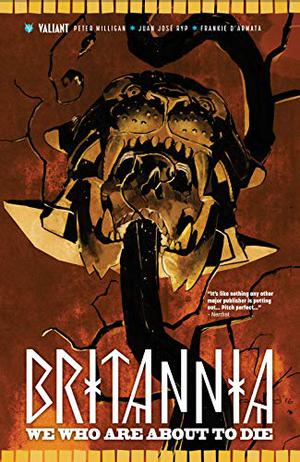 Britannia, Vol. 2: We Who Are About to Die (Britannia Collected Editions #2)