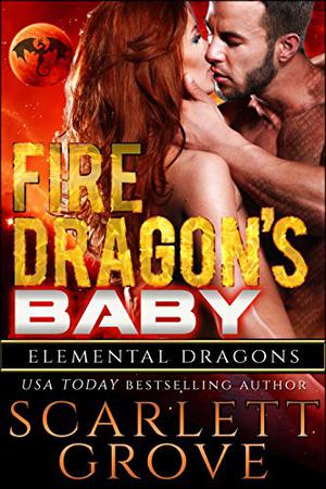 Fire Dragon's Baby by Scarlett Grove, Juno Wells