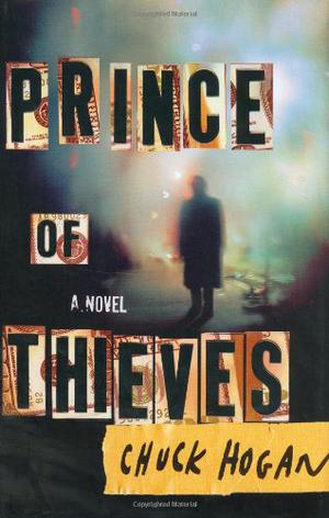 Prince of Thieves by Chuck Hogan