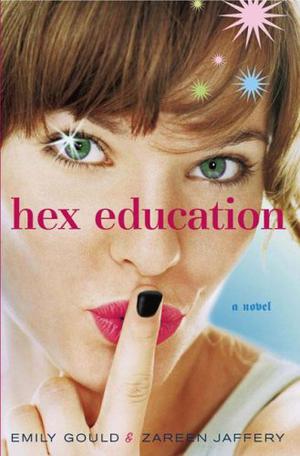 Hex Education by Emily Gould, Zareen Jaffery