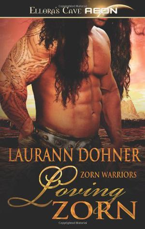 Loving Zorn  (Zorn Warriors, #1-2) by Laurann Dohner