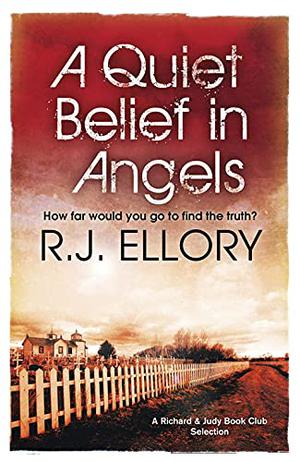 A Quiet Belief in Angels by R.J. Ellory
