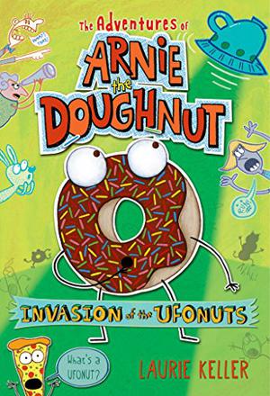 Invasion of the Ufonuts by Laurie Keller