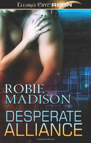 Desperate Alliance by Robie Madison