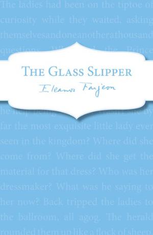 The Glass Slipper by Eleanor Farjeon